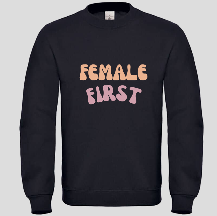 Female First (Crewneck)
