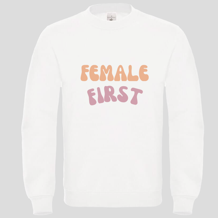 Female First (Crewneck)