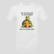Ein Tag ohne mich ist Zwar möglich (T-Shirt)