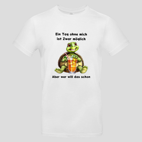 Ein Tag ohne mich ist Zwar möglich (T-Shirt)