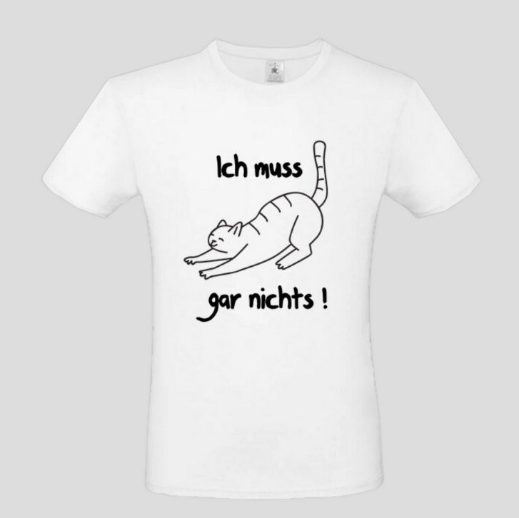 Ich muss gar nichts (T-Shirt)