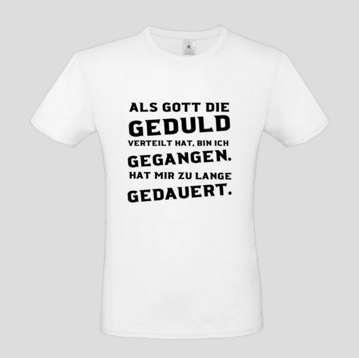 Gott Geduld (T-Shirt)