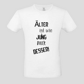 Älter_ Jung_ Besser (T-Shirt)