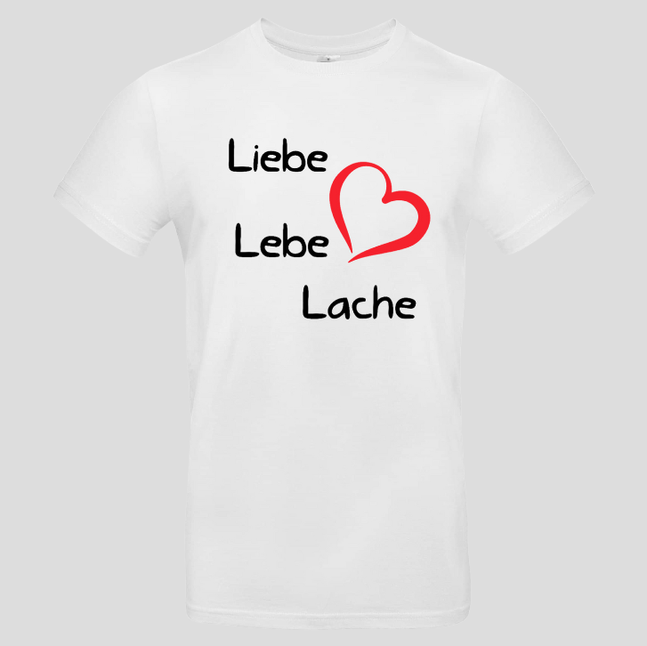 Liebe, Lebe, Lache (T-Shirt)