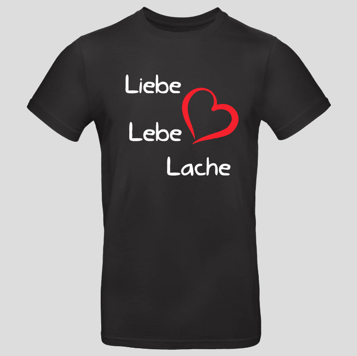 Liebe, Lebe, Lache (T-Shirt)