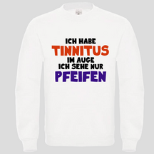Ich habe Tinnitus im Augen, ich sehe Nur Pfeifen (Crewneck)