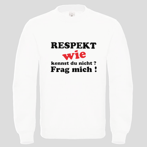 Respekt wie kennst du (Crewneck)