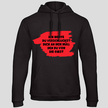 Ich hoffe du verschluckst dich an dem Müll... (Hoodie)