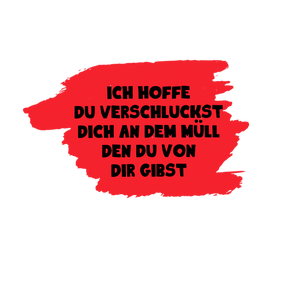 Ich hoffe du verschluckst dich an dem Müll... (Hoodie)