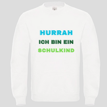 Hurrah ich bin ein Schulkind (Crewneck)