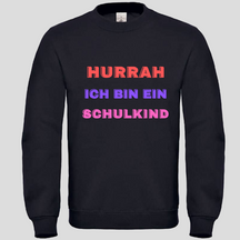 Hurrah ich bin ein Schulkind (Crewneck)