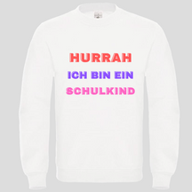 Hurrah ich bin ein Schulkind (Crewneck)