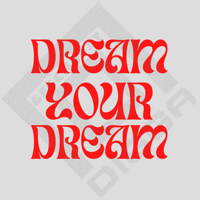 Dream your Dream (T-Shirt)