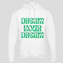 Dream your Dream (Hoodie)