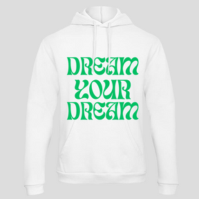 Dream your Dream (Hoodie)