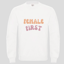 Female First (Crewneck)