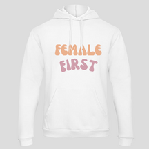 Female First (Hoodie)