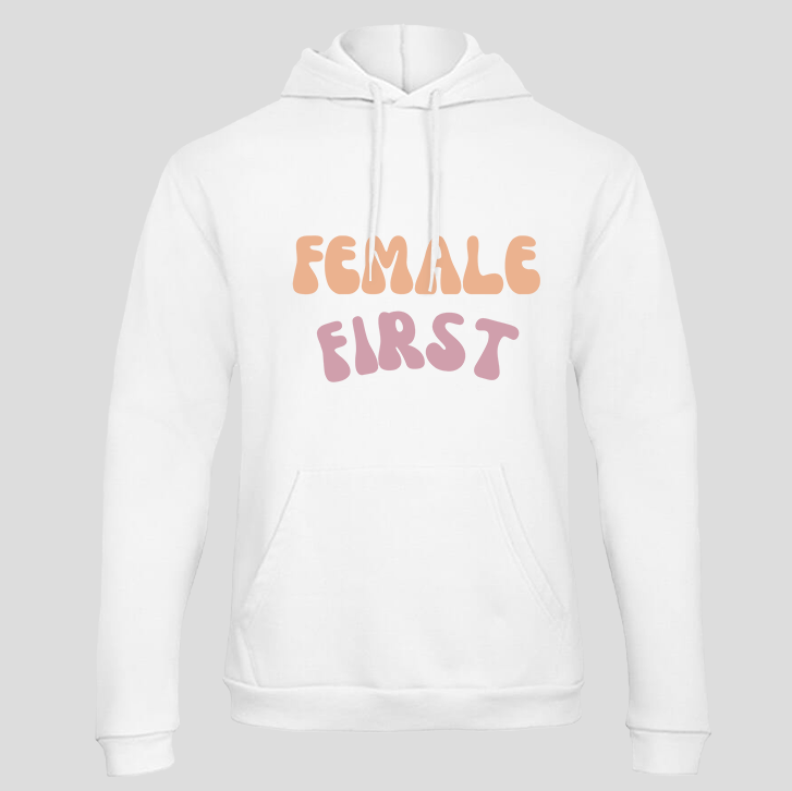 Female First (Hoodie)