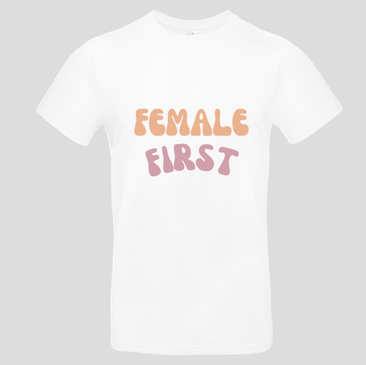 Female First (T-Shirt)