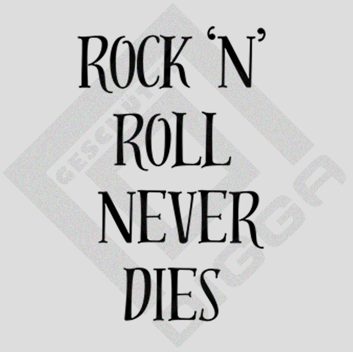 Rock'N' Roll never dies (T-Shirt)