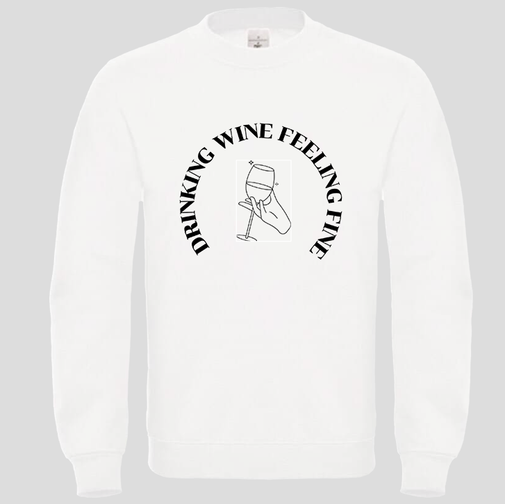 Drinking Wine feeling fine (Crewneck)