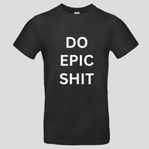 Do Epic Shit (T-Shirt)