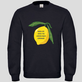 When life gives you... (Crewneck)