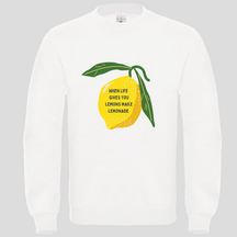 When life gives you... (Crewneck)
