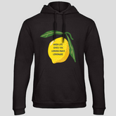 When life gives you... (Hoodie)