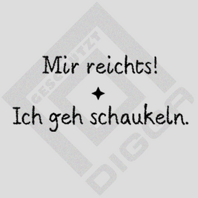 Mir reicht! ich geh schaukeln (Crewneck)
