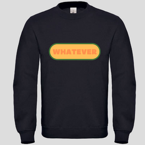 Whatever (Crewneck)