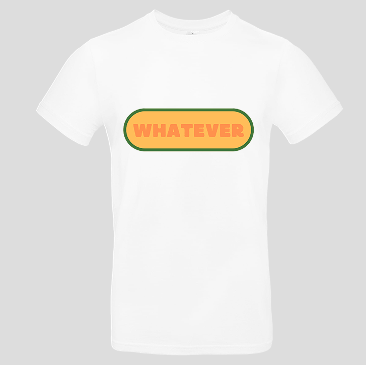 Whatever (T-Shirt)