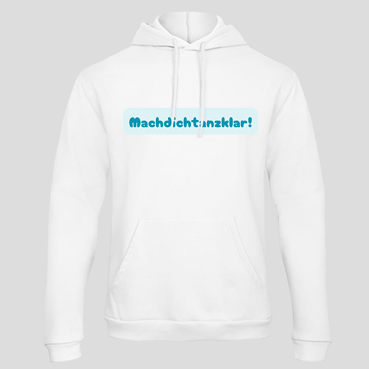 Machdichtanzklar (Hoodie)
