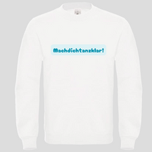 Machdichtanzklar (Crewneck)