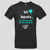 Ich heirate, Love  (T-Shirt)