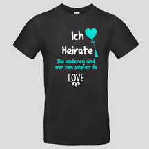 Ich heirate, Love  (T-Shirt)