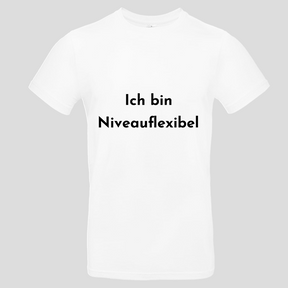 Ich bin Niveauflexibel (T-Shirt)