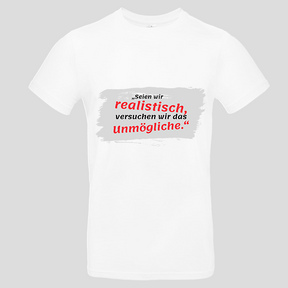 Seien wir realistisch (T-Shirt)