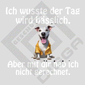 Ich wusste der Tag wird hässlich (T-Shirt)