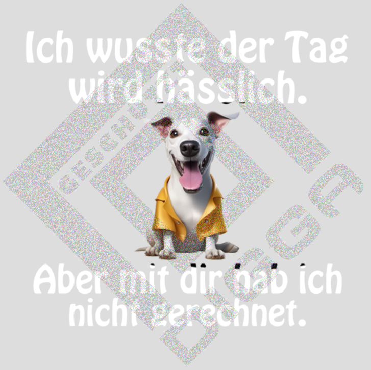 Ich wusste der Tag wird hässlich (T-Shirt)