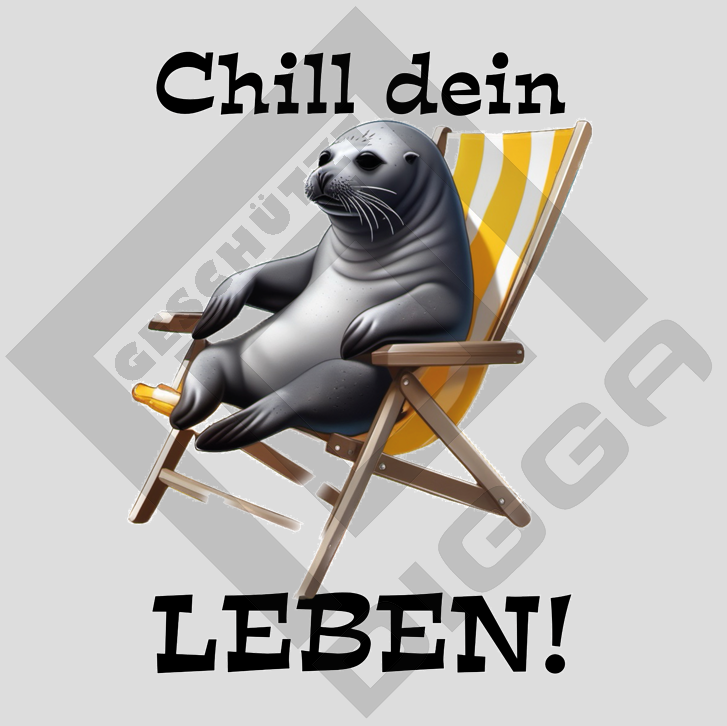 Chill dein Leben (T-Shirt)