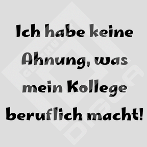 keine Ahnung Kollege (T-Shirt)