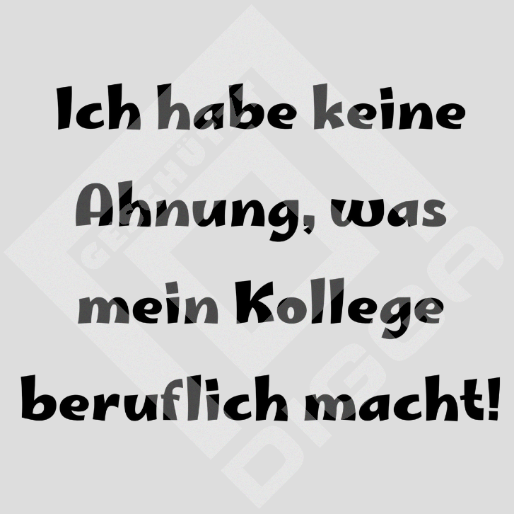 keine Ahnung Kollege (T-Shirt)