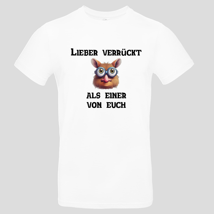 Lieber Verrückt (T-Shirt)